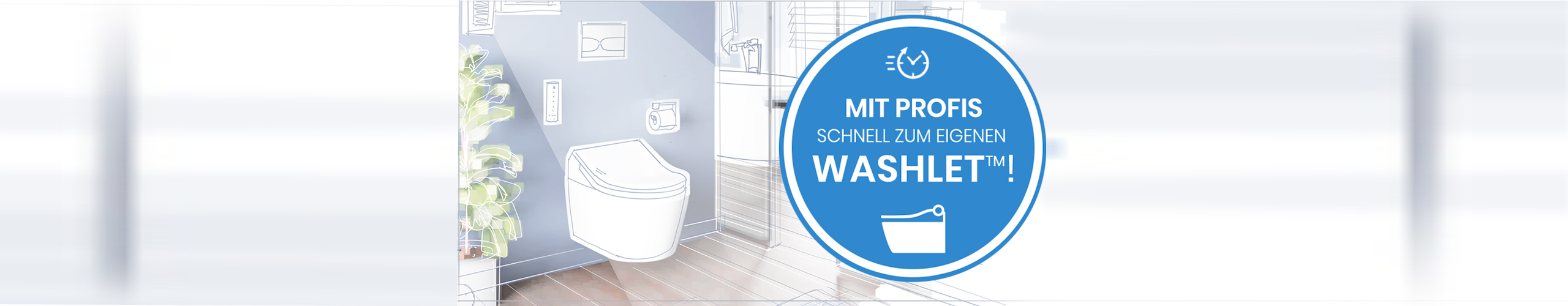 WASHLET-Illustration mit Banner "Mit Profis schnell zu eigenen WASHLET".